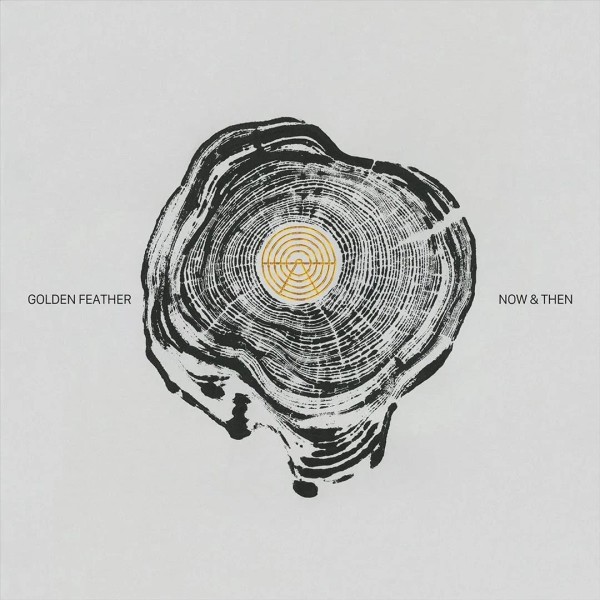 GOLDEN FEATHER NOW & THEN NEW LP