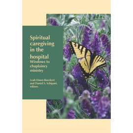 Spiritual Caregiving in the Hospital: Windows to Chaplaincy Ministry