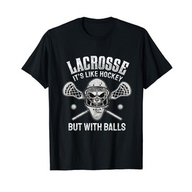 Funny Lacrosse Saying Player Team Trainer Lacrosse Ball T-Shirt