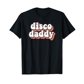 Disco Daddy Groovy Retro Hippie 70s Disco Outfits for Men T-Shirt