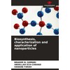 Biosynthesis, characterization and application of nanoparticles