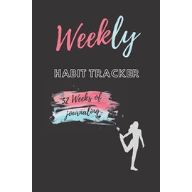 Weekly Habit Tracker: 52 Weeks of Journaling, 6 x 9 76 Pages