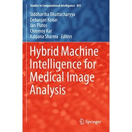 Hybrid Machine Intelligence for Medical Image Analysis (Volume 841)