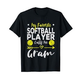 My Favorite Softball Player Calls Me Gram Softball Grandma T-Shirt