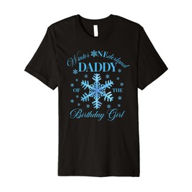 Mens Daddy of The Birthday Girl Snowflakes Winter Onederland Premium T-Shirt