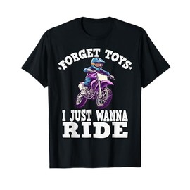 Forget toys i just wanna ride, Kids Dirt Bike T-Shirt
