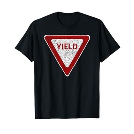 YIELD SIGN STREET HIGHWAY TRAFFIC WARNING SIGN T-Shirt