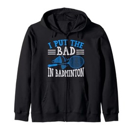 Lustiger Badminton-Witz I Put the Bad in Badminton Kapuzenjacke