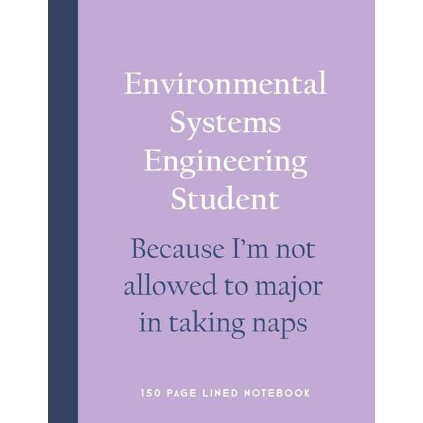 Environmental Systems Engineering Student - Because I'm not allowed to