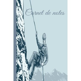 Carnet de notes escalade: Cahier d'escalade à larges lignes, cahier en papier ligné pour l'école, les étudiants, cadeau pour enfants, garçons, filles, cahier d'escalade, amateur d'escalade