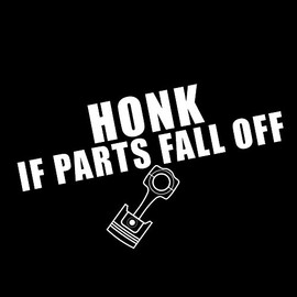Honk If Parts Fall Off JDM 6" Vinyl Sticker Car Decal (6" White)