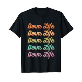Derm Life Skin Doctor Dermatology Dermatologist T-Shirt