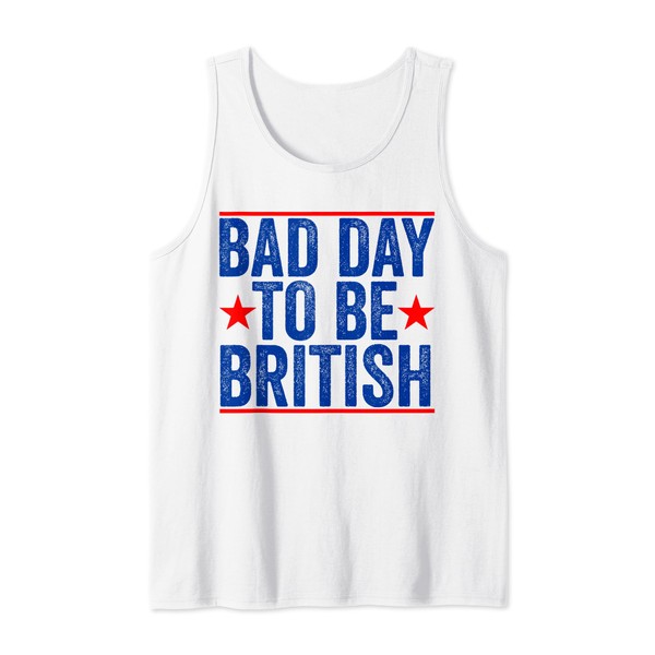 Funny 4th Of July Shirt Bad Day To Be British