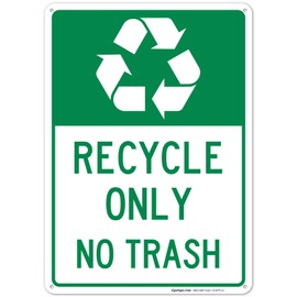 Recycle Only Sign, No Trash 10x14 Inches, Rust Free .040 Aluminum, Fade Resistant, Made in USA