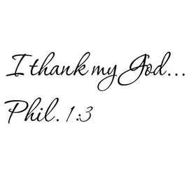 Tapestry Of Truth - Philippians 1:3 - TOT11336 - Wall and Home Scripture, Lettering, Quotes, Images, Stickers, Decals, Art, and More! - I Thank My God... Phil. 1:3