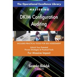The Operational Excellence Library; Mastering DKIM Configuration Auditing