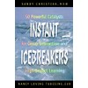 Instant Icebreakers: 50 Powerful Catalysts for Group Interaction and High-Impact