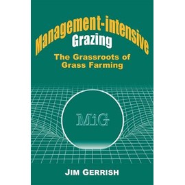 Management-intensive Grazing: The Grassroots of Grass Farming