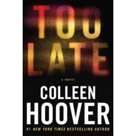 Too Late: Definitive Edition - Paperback By Hoover, Colleen - GOOD