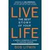 Live the Best Story of Your Life: A World Champion's