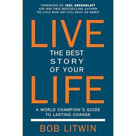 Live the Best Story of Your Life: A World Champion's Guide to Lasting Change