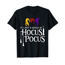 It's Just a Bunch of Hocus Pocus T-Shirt