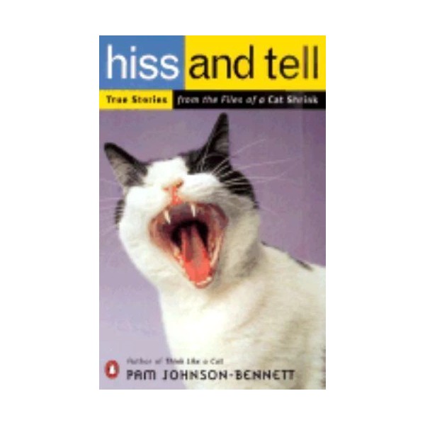 Hiss and Tell: True Stories from the Files of a