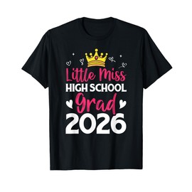 Lil Miss High School Grad 2026 Graduate Graduation Day Gifts T-Shirt