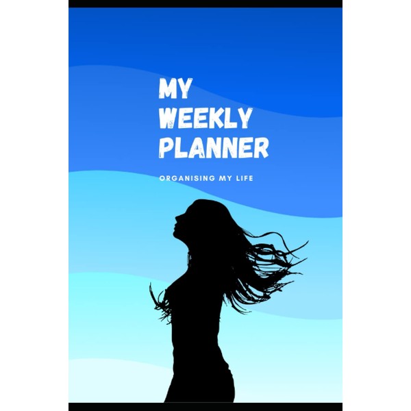 My Weekly Planner: Organizing my life