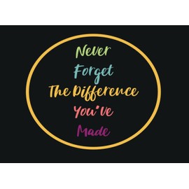Never Forget The Difference You've Made: Guest Book For Leaving Celebration With Visitor Messages, Guestbook For Retirement, Show them how much they ... Perfect as a retirement or leaving gift