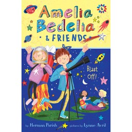 Amelia Bedelia & Friends #6: Amelia Bedelia & Friends Blast Off