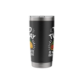 Taco Tuesday Is My Favorite Day Of The Week Mexican Tacos Stainless Steel Insulated Tumbler