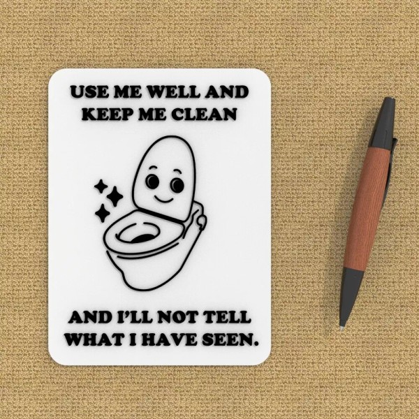 Clever Contraptions Funny Sign | Use me Well and Keep