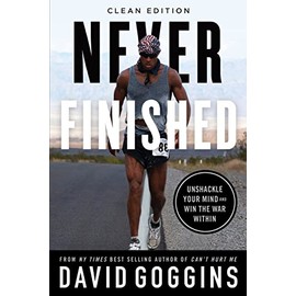 Never Finished: Unshackle Your Mind and Win the War Within - Clean Edition