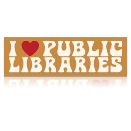 I Love Public Libraries Magnet or Sticker, Funny Reusable Book Lover Library Support Car Accessories, Librarian Bookish Car Magnets for Bumper Locker Fridge, Protect Libraries Sign for Driver