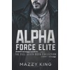 Alpha Force Elite: The Full Seven-Book Collection