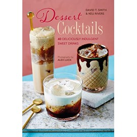 Dessert Cocktails: 40 deliciously indulgent sweet drinks