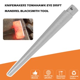Knifemakers Tomahawk Eye Drift Mandrel Blacksmith Tool Blacksmith Hammer Eye Drift Axe Eye Drift Tool