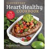 Everyday Heart-Healthy Cookbook: 75 Gluten-Free, Dairy-Free, Clean Food Recipes