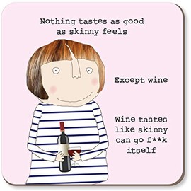 As Good As Skinny Feels Rosie Made A Thing Coaster Gift CST033