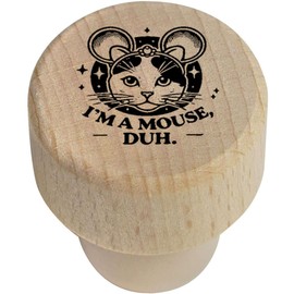 19mm 'I'm a Mouse Duh' Wooden Bottle Stopper/Cork (BS00028945)