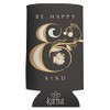 Karma, SLIM CAN COOLER BE HAPPY & KIND