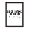 Lithobee - First I Drink The Coffee - Printed Wall