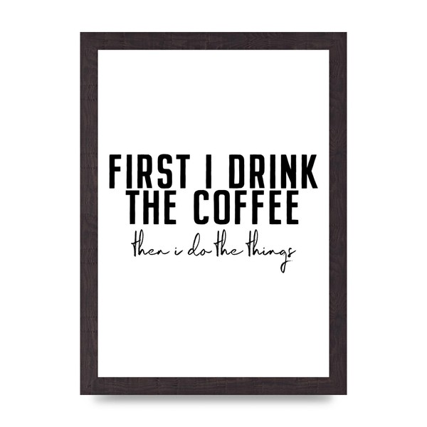 Lithobee - First I Drink The Coffee - Printed Wall