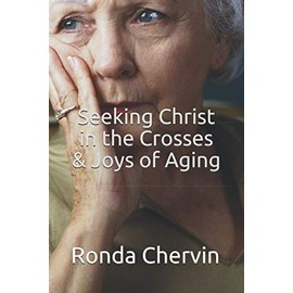 Seeking Christ in the Crosses & Joys of Aging