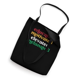 Educated Motivated Elevated Melanated Black History Tote Bag