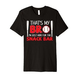 Funny Baseball Brother That's My Bro Here for Snack Bar Premium T-Shirt