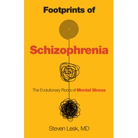 Footprints of Schizophrenia: The Evolutionary Roots of Mental Illness