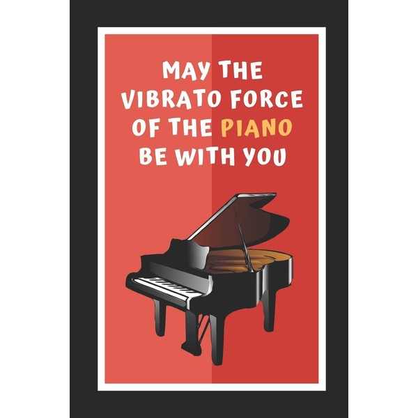 May The Vibrato Force Of The Piano Be With You: