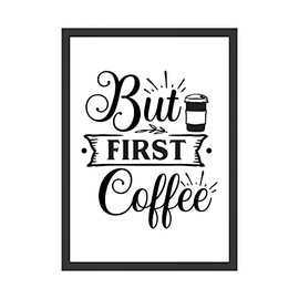 WBdesignz But First Coffee Saying Picture Wall Picture for Kitchen Dining Room Poster Wall Decoration Coffee Gift (without Frame)